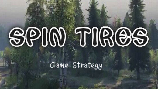 Game Strategy for 旋转轮胎(Spintires)